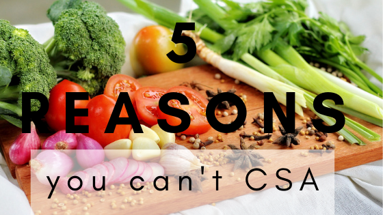 5 reasons you can't CSA