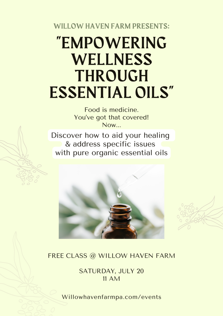 Essential OIls Class July 20 2024 11 am at Willow Haven Farm